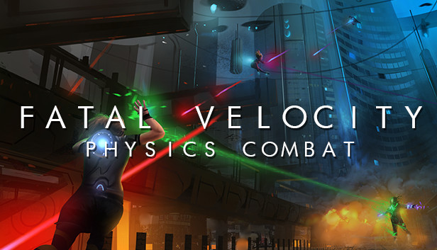 Fatal Velocity: Physics Combat