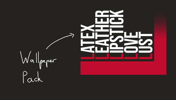 LATEX, LEATHER, LIPSTICK, LOVE, LUST - Wallpaper Pack
