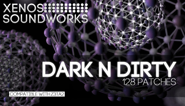 Z3TA+ 2 - Xenos Soundworks: Dark 'n' Dirty
