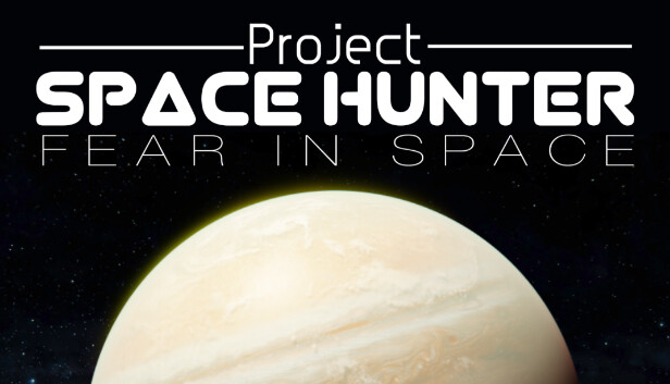 Project Space Hunter: Fear in Space