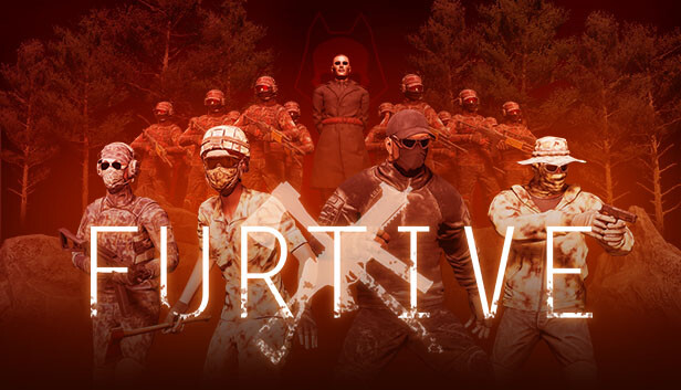 FURTIVE