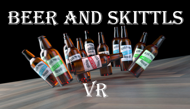 Beer and Skittls VR