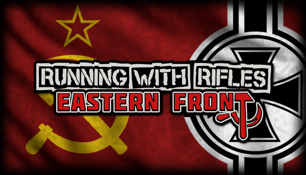 RUNNING WITH RIFLES: EASTERN FRONT