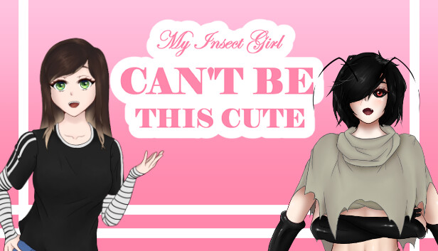 My Insect Girl Can't be this Cute
