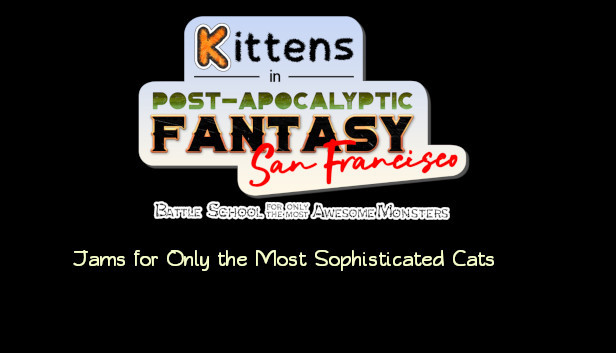 Kittens in Post-Apocalyptic Fantasy San Francisco: Jams for Only the Most Sophisticated Cats