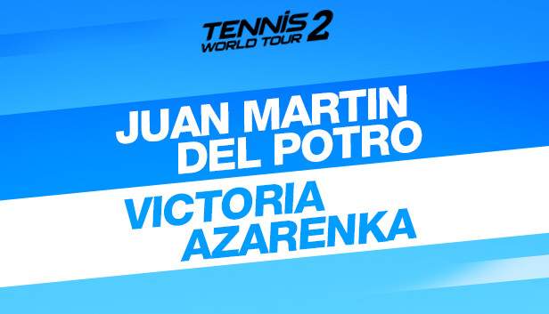 Tennis World Tour 2 - Juan Martin Del Potro & Victoria Azarenka