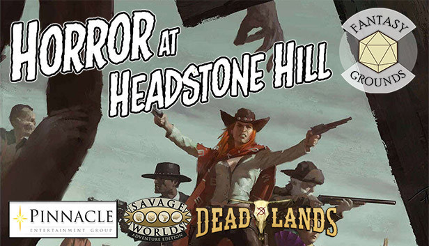 Fantasy Grounds - Deadlands: The Weird West: Horror at Headstone Hill