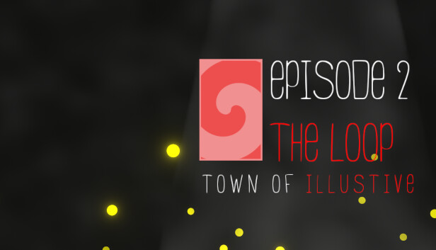 Town of illustive: Episode 2 "The Loop"