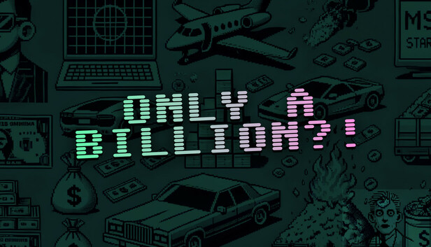 Only a Billion?!