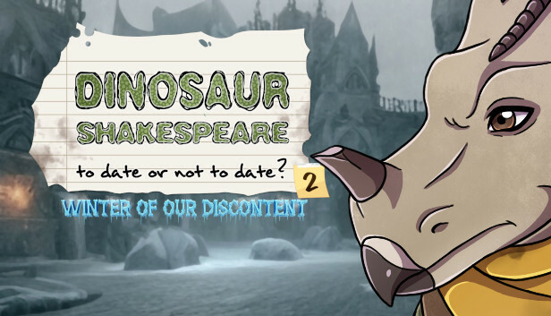 Dinosaur Shakespeare: To Date Or Not To Date? 2: Winter of our Discontent