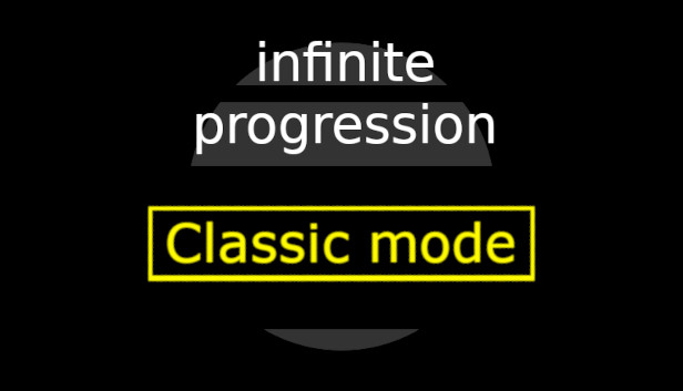 Infinite Progression - Classic Mode