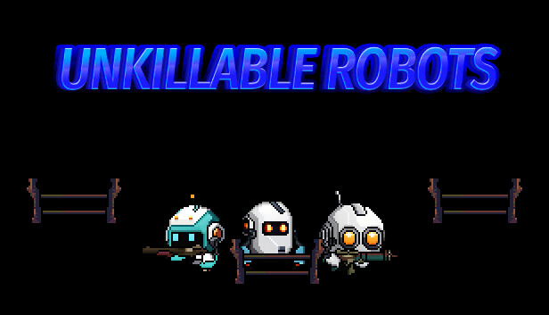 UNKILLABLE ROBOTS
