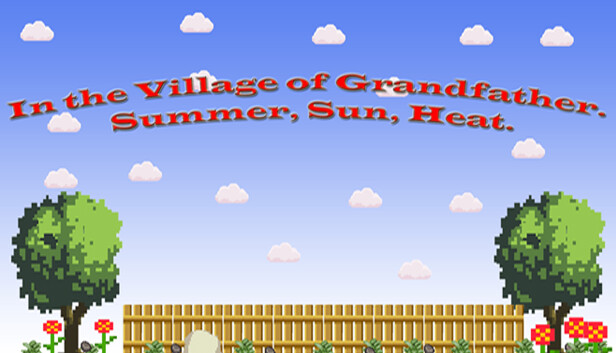In the Village of Grandfather: Summer,Sun,Heat.