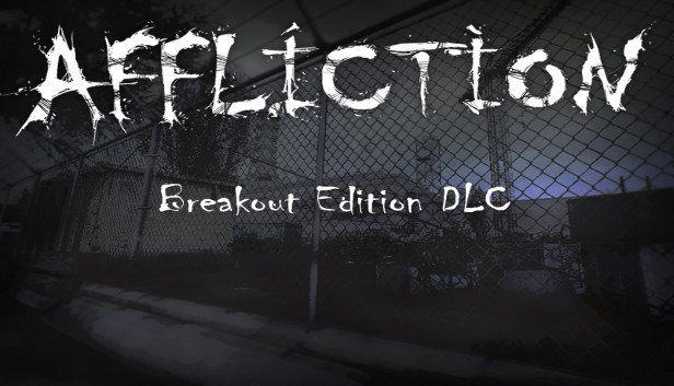 Affliction Breakout Edition DLC