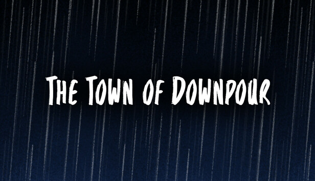 The Town of Downpour
