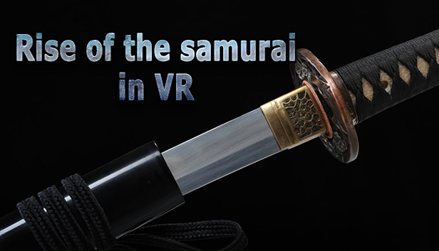 Rise of the samurai in VR
