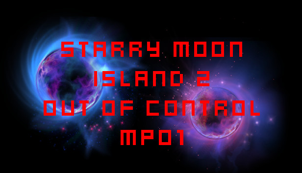 Starry Moon Island 2 Out Of Control MP01