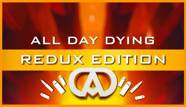 All Day Dying: Redux Edition
