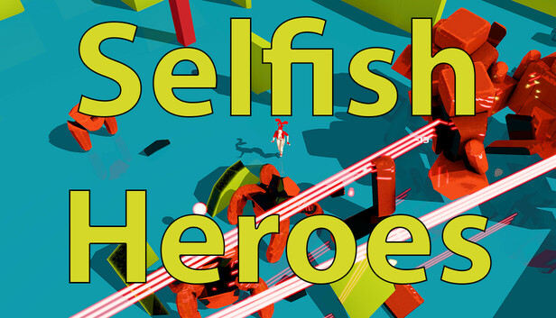 Selfish Heroes