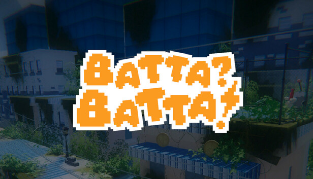 Batta? Batta!