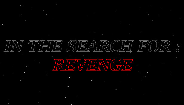 In The Search For: Revenge