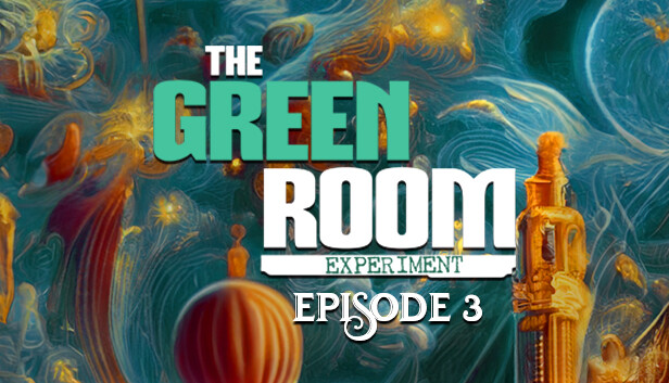 The Green Room Experiment (Episode 3)