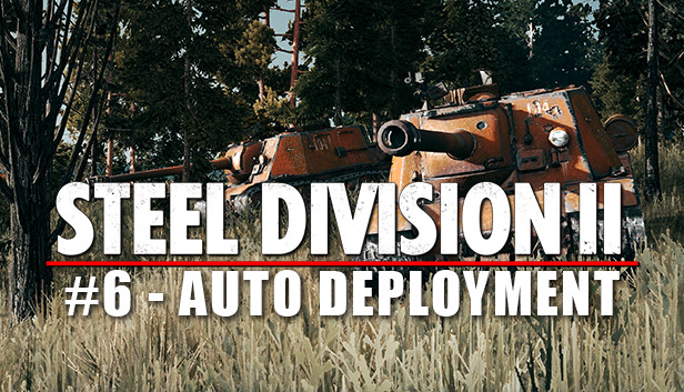 Steel Division 2 - Reinforcement Pack #6 - Auto Deployment