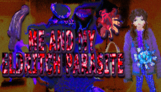 Me and my eldritch parasite