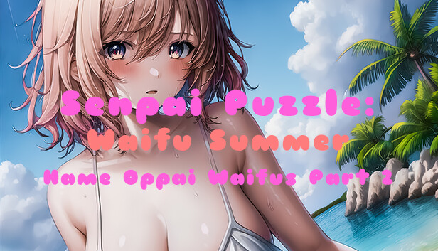 Senpai Puzzle: Waifu Summer - Hame Oppai Waifus Part 2