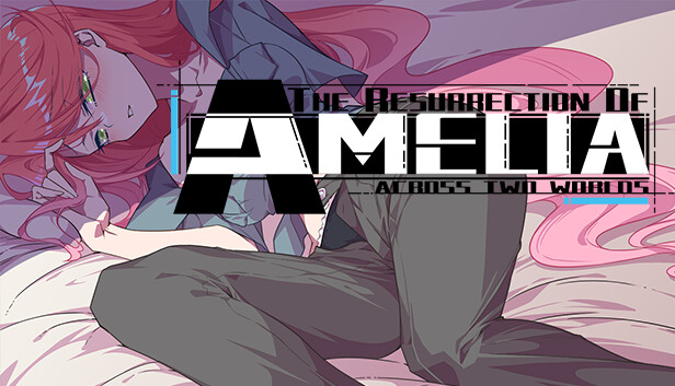 The Resurrection Of Amelia : Across two worlds