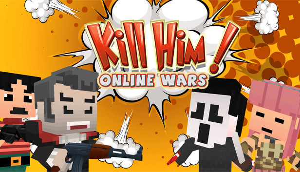 Kill Him! Online Wars