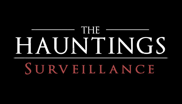 The Hauntings: Surveillance