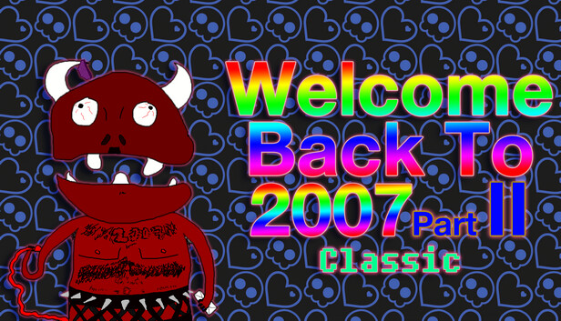 Welcome Back To 2007 Part II Classic