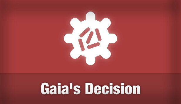 Gaia's Decision