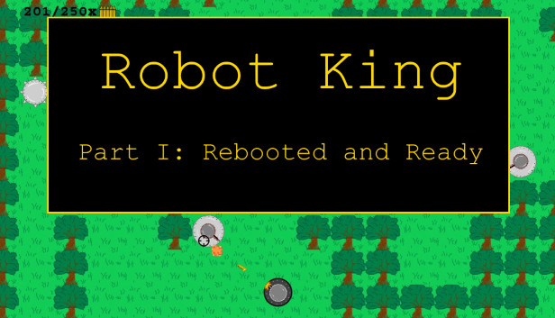 Robot King Part I: Rebooted and Ready