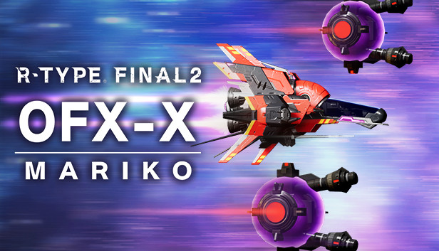 R-Type Final 2 - OFX-X MARIKO R-Craft