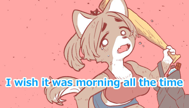 I wish it was morning all the time