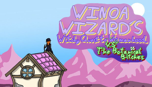 Winoa Wizard's Witchy quest to womanhood VS the botanical bitches