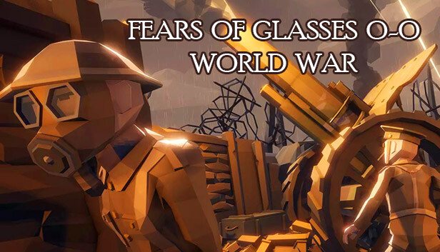 Fears of Glasses o-o World War