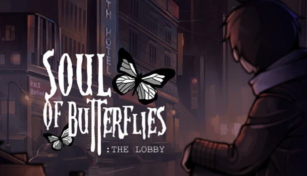 Soul of Butterflies: The Lobby