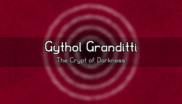 Gythol Granditti: The Crypt of Darkness