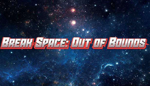 Break Space: Out of Bounds