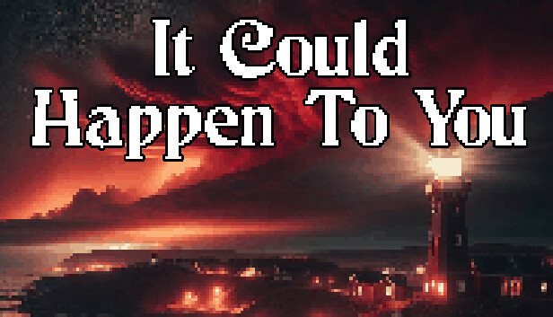 It Could Happen to You
