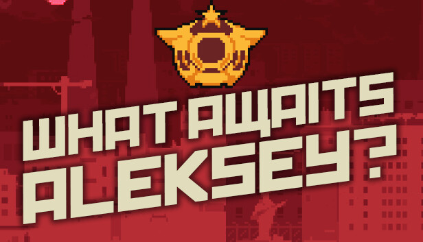 What Awaits, Aleksey?