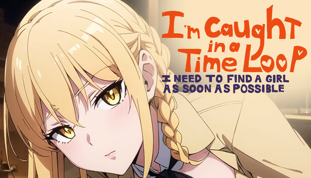 I'm Caught in a Time Loop: I Need to Find a Girl as Soon as Possible