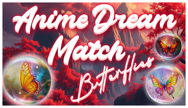 Anime Dream Match: Butterflies