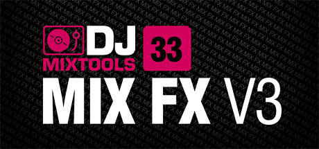 Loopmasters - DJ Mixtools 33 - Mix FX Vol. 3