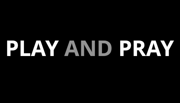 Play And Pray