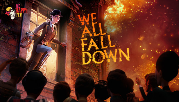 We Happy Few - We All Fall Down