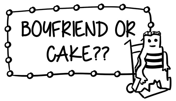 boyfriend or cake??